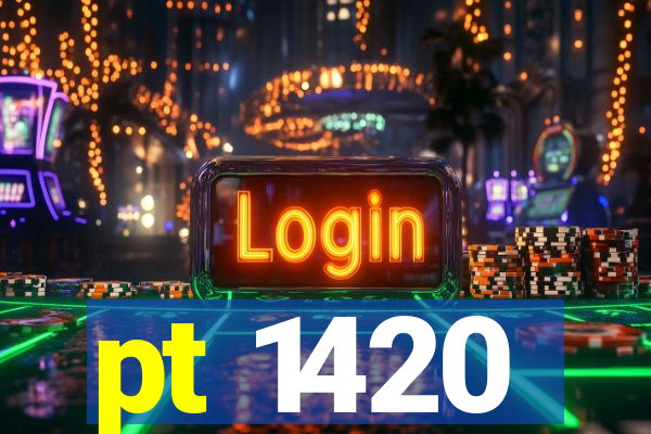 pt 1420